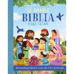 [9781949206579] Libro Biblia Para Niños - Sé Amable